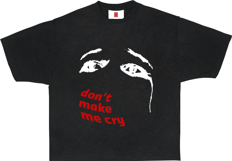 don-t-make-me-cry-t-shirt-black-hustle11